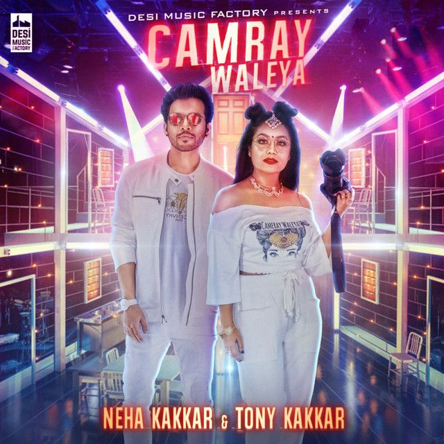 متن آهنگ Camray Waleya از Neha Kakkar کاور آهنگ Camray Waleya از Neha Kakkar