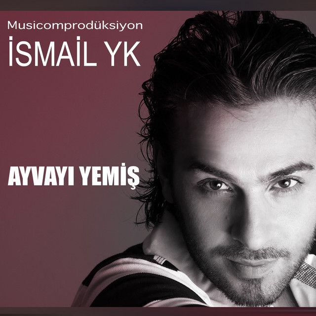 متن آهنگ Ayvayı Yemiş از İsmail YK کاور آهنگ Ayvayı Yemiş از İsmail YK