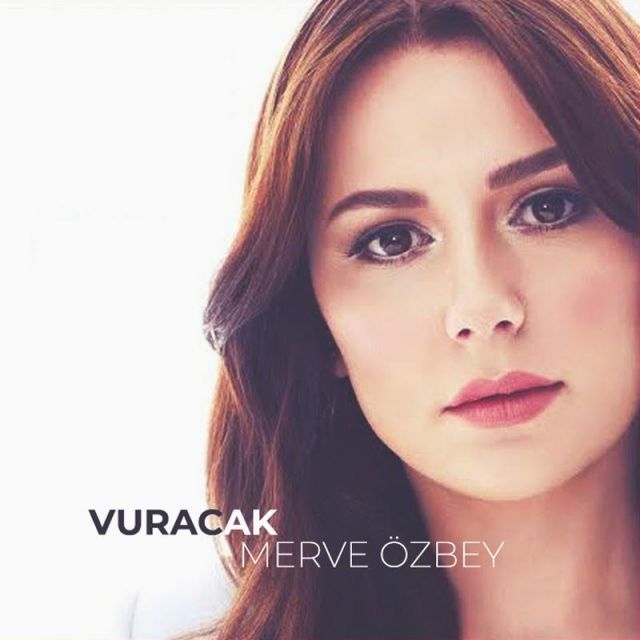 متن آهنگ Vuracak از Merve Özbey کاور آهنگ Vuracak از Merve Özbey