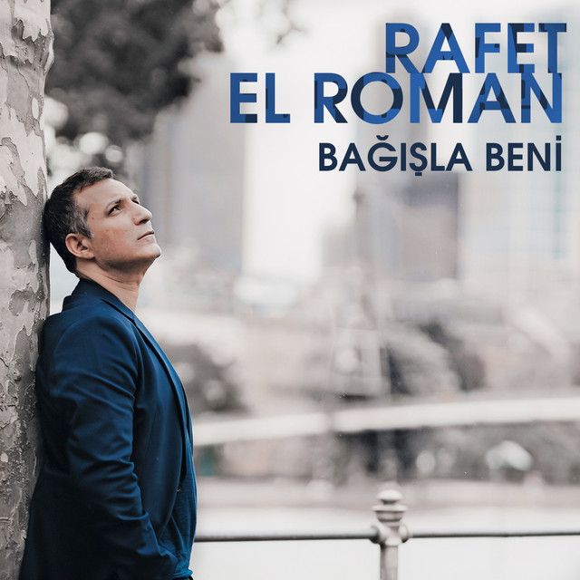 متن آهنگ Bağışla Beni از Rafet El Roman کاور آهنگ Bağışla Beni از Rafet El Roman