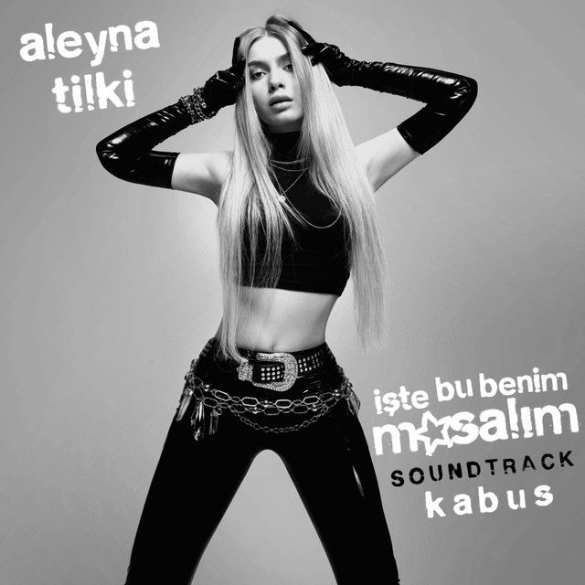 متن آهنگ Kabus - İşte Bu Benim Masalım Soundtrack از Aleyna کاور آهنگ Kabus - İşte Bu Benim Masalım Soundtrack از Aleyna Tilki