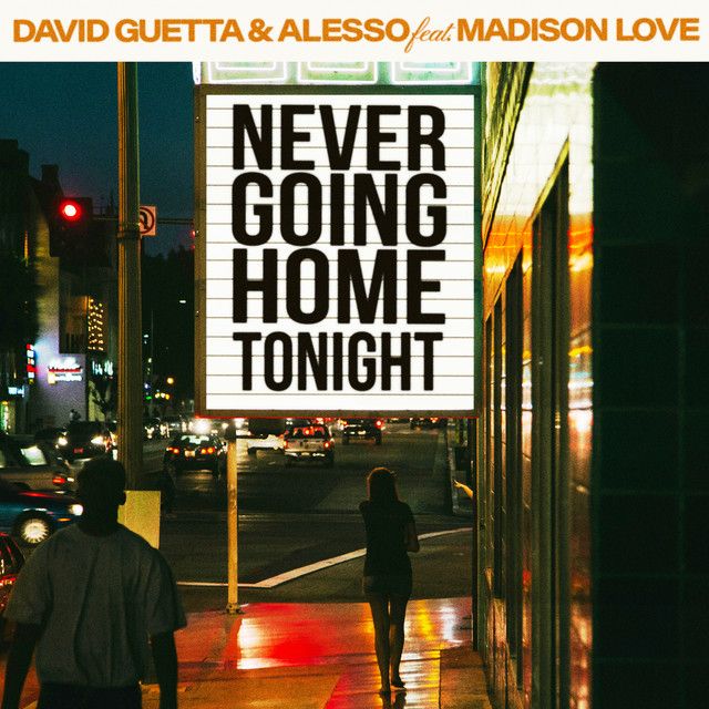 متن آهنگ Never Going Home Tonight (feat. Madison Love) از Da کاور آهنگ Never Going Home Tonight (feat. Madison Love) از David Guetta