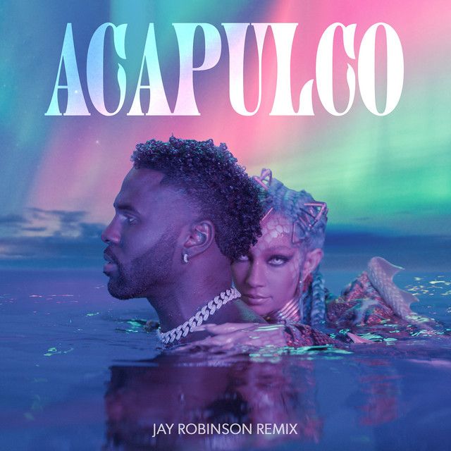کاور آهنگ Acapulco - Jay Robinson Remix از Jason Derulo
