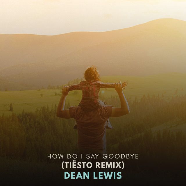 متن آهنگ How Do I Say Goodbye - Tiësto Remix از Tiësto کاور آهنگ How Do I Say Goodbye - Tiësto Remix از Tiësto