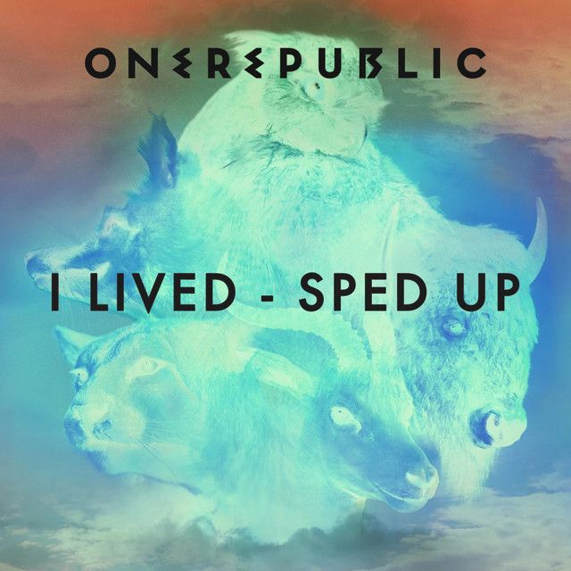 متن آهنگ I Lived - Sped Up از OneRepublic کاور آهنگ I Lived - Sped Up از OneRepublic