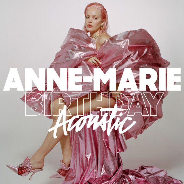 متن آهنگ Birthday - Acoustic از Anne-Marie کاور آهنگ Birthday - Acoustic از Anne-Marie