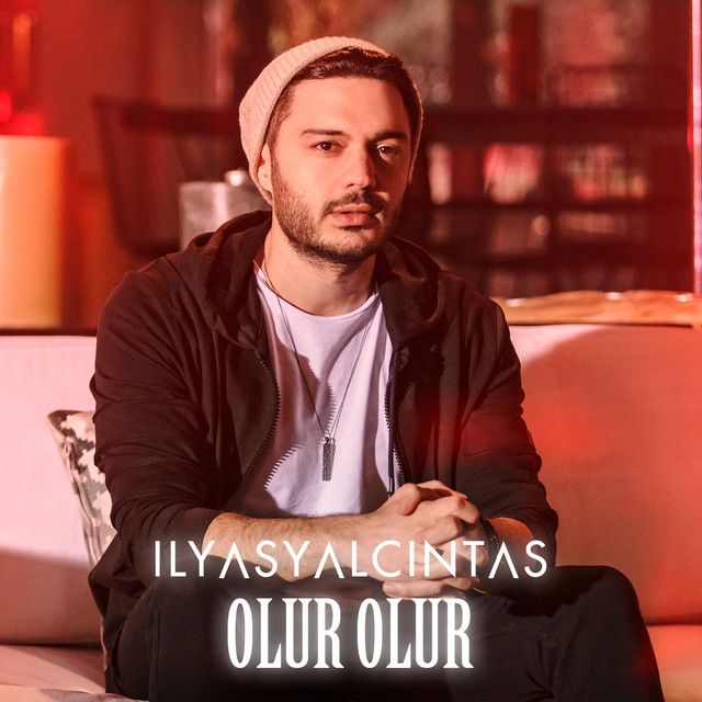 متن آهنگ Olur Olur از İlyas Yalçıntaş کاور آهنگ Olur Olur از İlyas Yalçıntaş