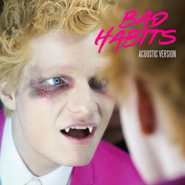 متن آهنگ Bad Habits - Acoustic Version از Ed Sheeran کاور آهنگ Bad Habits - Acoustic Version از Ed Sheeran