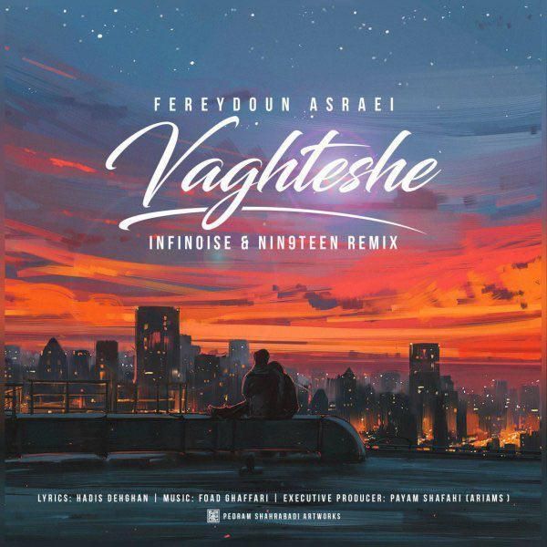 متن آهنگ Vaghteshe (Remix) از فریدون آسرایی کاور آهنگ Vaghteshe (Remix) از فریدون آسرایی