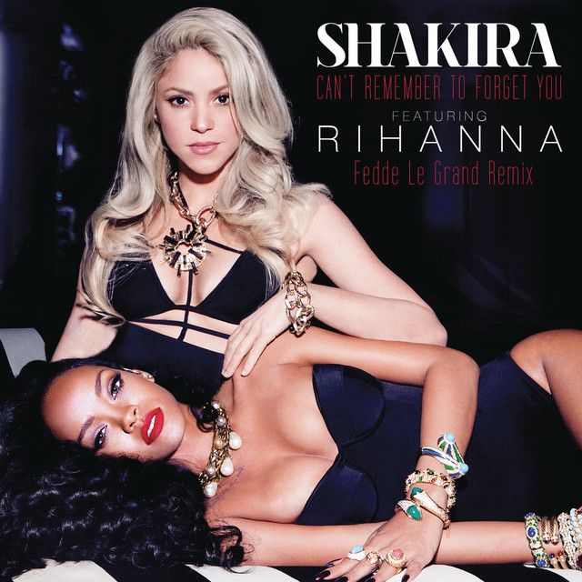 متن آهنگ Can't Remember to Forget You (feat. Rihanna) - Fedd کاور آهنگ Can't Remember to Forget You (feat. Rihanna) - Fedde Le Grand Remix از Shakira