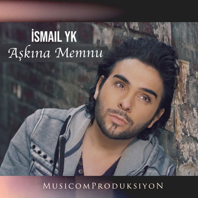 متن آهنگ Aşkına Memnu از İsmail YK کاور آهنگ Aşkına Memnu از İsmail YK