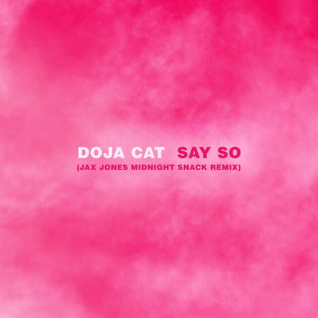 متن آهنگ Say So (Jax Jones Midnight Snack Remix) از Doja Cat کاور آهنگ Say So (Jax Jones Midnight Snack Remix) از Doja Cat