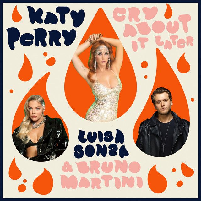 متن آهنگ Cry About It Later (feat. Luísa Sonza & Bruno Marti کاور آهنگ Cry About It Later (feat. Luísa Sonza & Bruno Martini) از Katy Perry