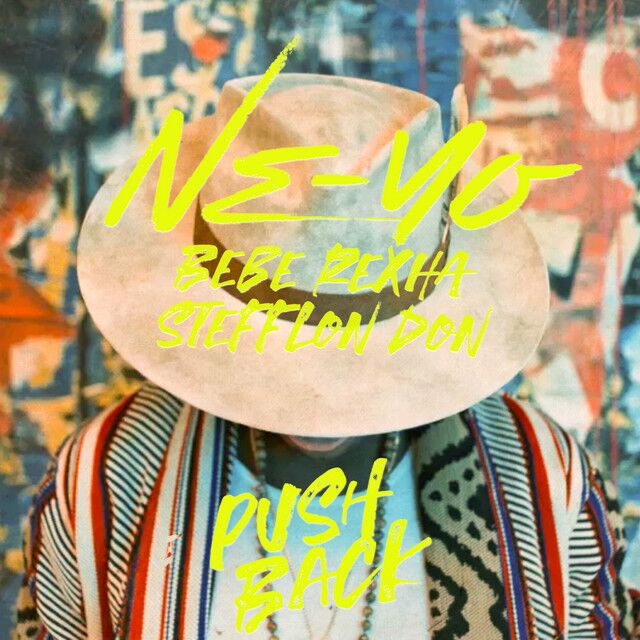 متن آهنگ Push Back (Ne-Yo, Bebe Rexha, Stefflon Don) از Bebe کاور آهنگ Push Back (Ne-Yo, Bebe Rexha, Stefflon Don) از Bebe Rexha