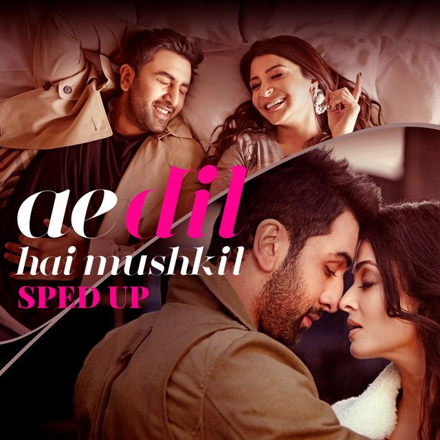 متن آهنگ Ae Dil Hai Mushkil - Sped Up از Arijit Singh کاور آهنگ Ae Dil Hai Mushkil - Sped Up از Arijit Singh