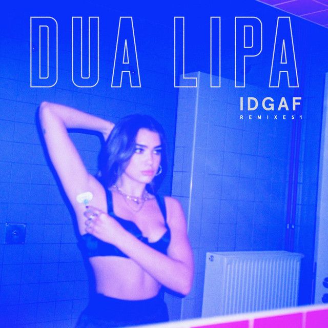 متن آهنگ IDGAF - Anna of the North Remix از Dua Lipa کاور آهنگ IDGAF - Anna of the North Remix از Dua Lipa