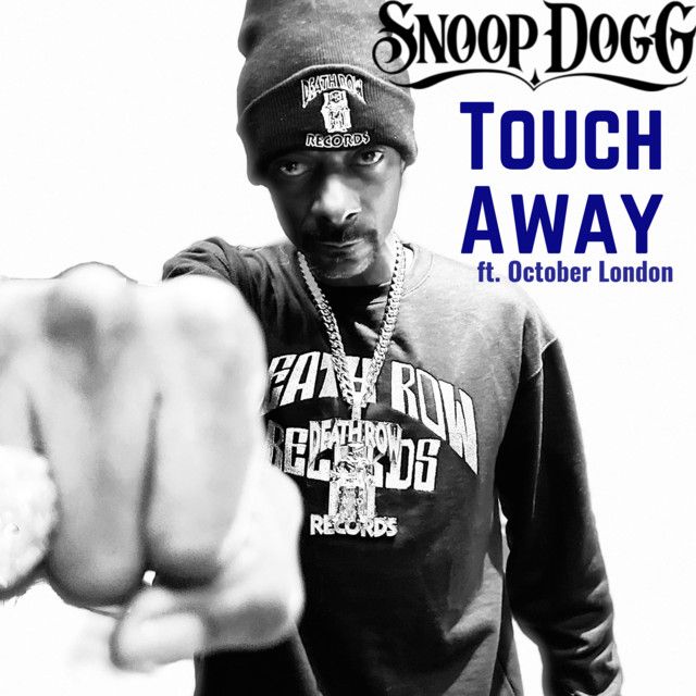 متن آهنگ Touch Away (feat. October London) از Snoop Dogg کاور آهنگ Touch Away (feat. October London) از Snoop Dogg