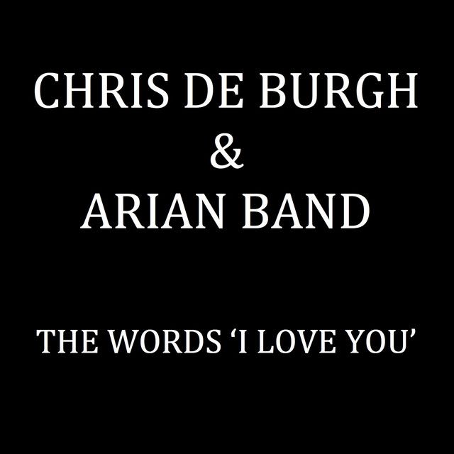 متن آهنگ The Words 'I Love You' - Radio Edit از Chris de Bur کاور آهنگ The Words 'I Love You' - Radio Edit از Chris de Burgh