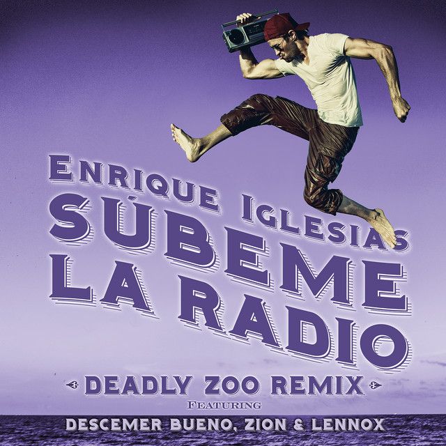 کاور آهنگ SUBEME LA RADIO (feat. Descemer Bueno & Zion & Lennox) - Deadly Zoo Remix از Enrique Iglesias