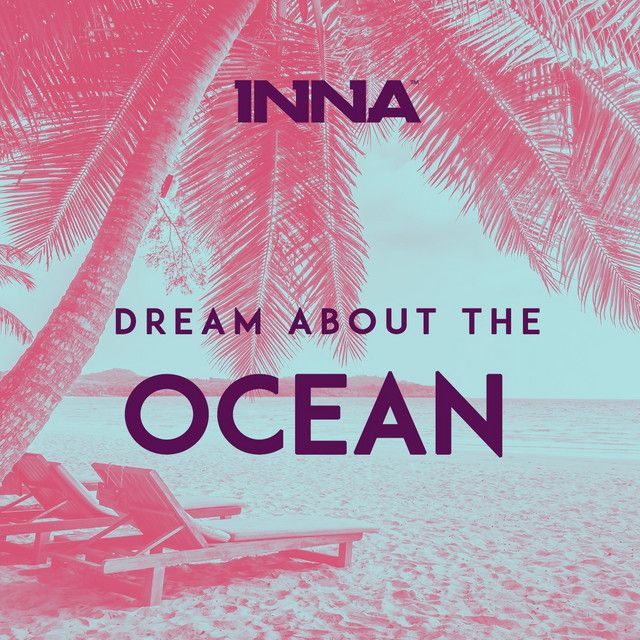 متن آهنگ Dream About the Ocean از INNA کاور آهنگ Dream About the Ocean از INNA