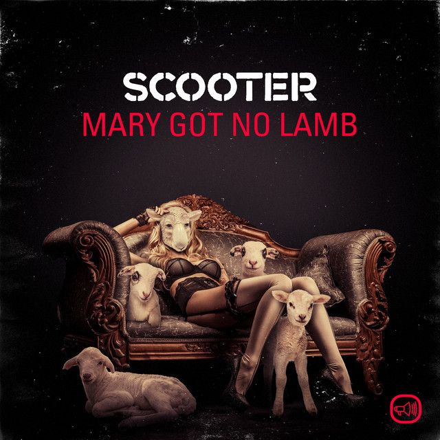 متن آهنگ Mary Got No Lamb - Arena Mix از Scooter