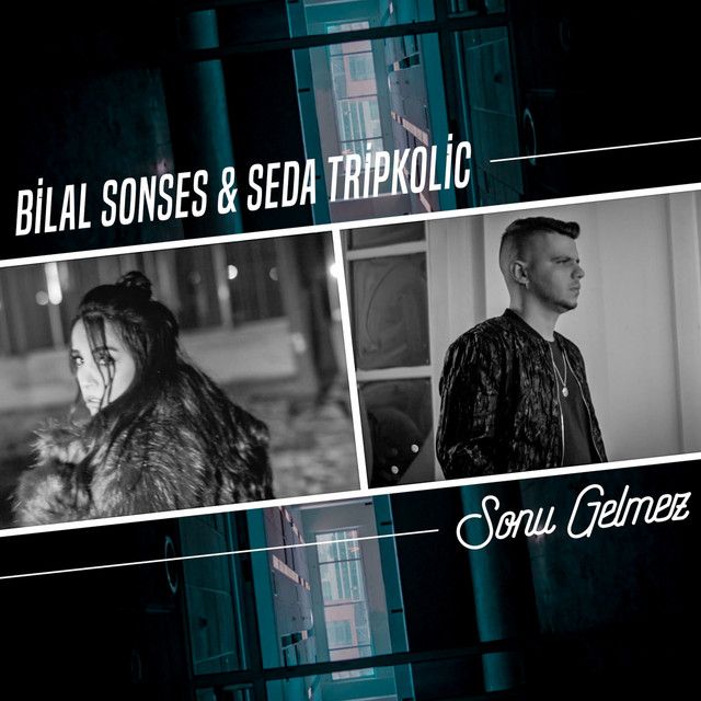 متن آهنگ Sonu Gelmez از Bilal Sonses کاور آهنگ Sonu Gelmez از Bilal Sonses