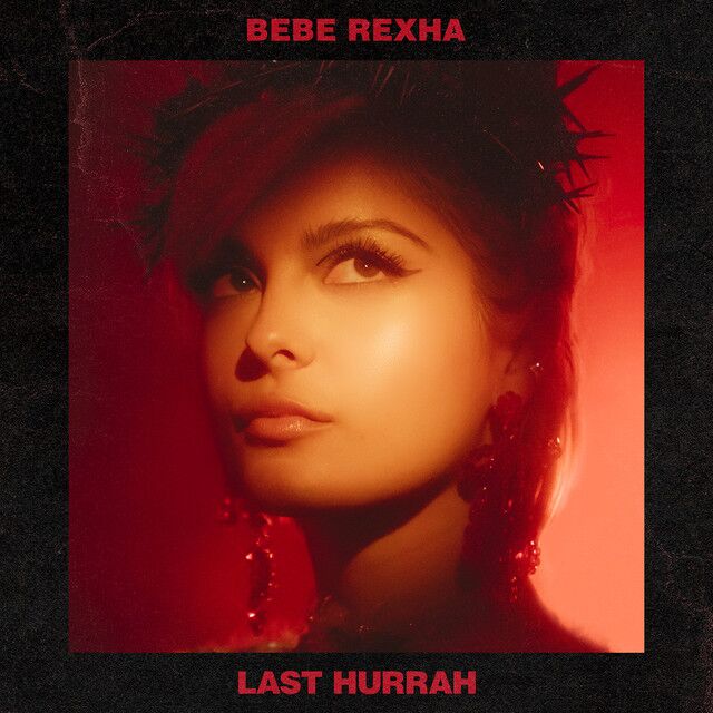متن آهنگ Last Hurrah از Bebe Rexha کاور آهنگ Last Hurrah از Bebe Rexha