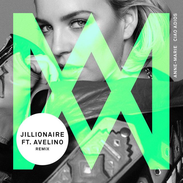 کاور آهنگ Ciao Adios - Jillionaire Remix; feat. Avelino از Anne-Marie