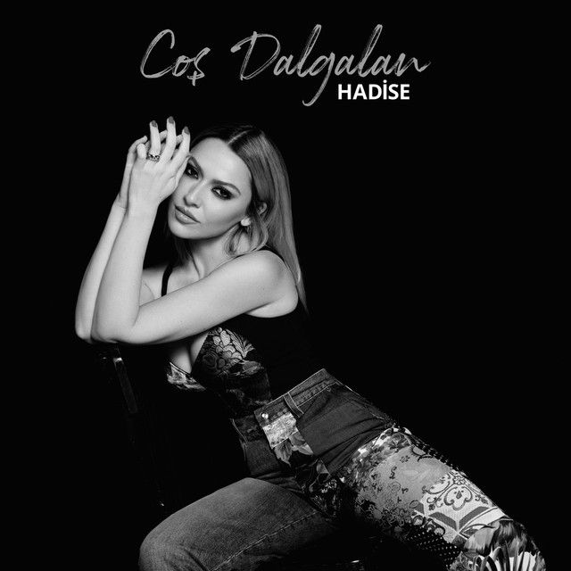 متن آهنگ Coş Dalgalan از Hadise کاور آهنگ Coş Dalgalan از Hadise