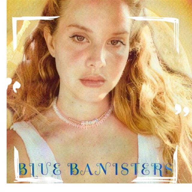 متن آهنگ Blue Banisters از Lana Del Rey کاور آهنگ Blue Banisters از Lana Del Rey