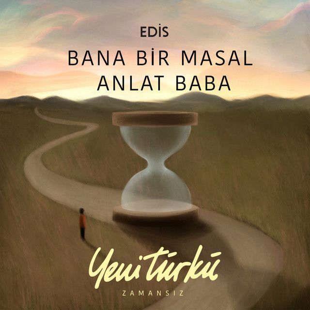 متن آهنگ Bana Bir Masal Anlat Baba - Yeni Türkü Zamansız از کاور آهنگ Bana Bir Masal Anlat Baba - Yeni Türkü Zamansız از Edis