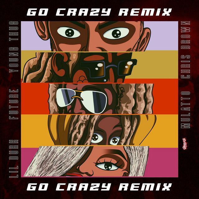 متن آهنگ Go Crazy (Remix) (feat. Young Thug, Future, Lil Dur کاور آهنگ Go Crazy (Remix) (feat. Young Thug, Future, Lil Durk & Latto) از Future