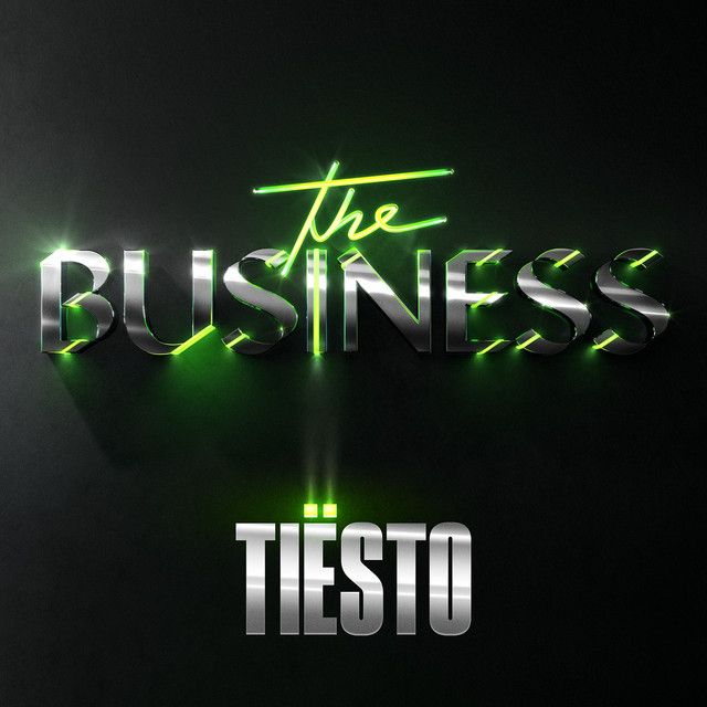 متن آهنگ The Business از Tiësto کاور آهنگ The Business از Tiësto