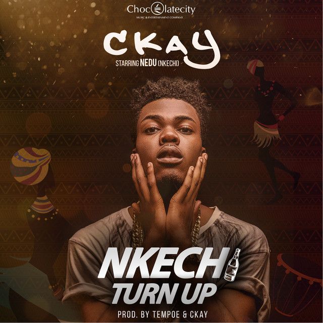متن آهنگ Nkechi Turn Up از CKay کاور آهنگ Nkechi Turn Up از CKay