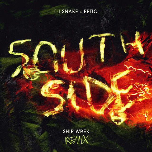 متن آهنگ SouthSide - Ship Wrek Remix از DJ Snake کاور آهنگ SouthSide - Ship Wrek Remix از DJ Snake