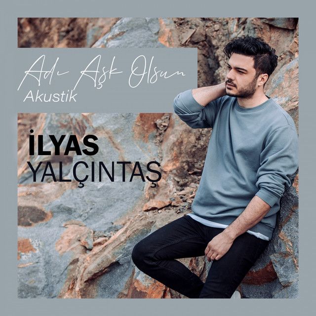 متن آهنگ Adı Aşk Olsun - Akustik از İlyas Yalçıntaş کاور آهنگ Adı Aşk Olsun - Akustik از İlyas Yalçıntaş