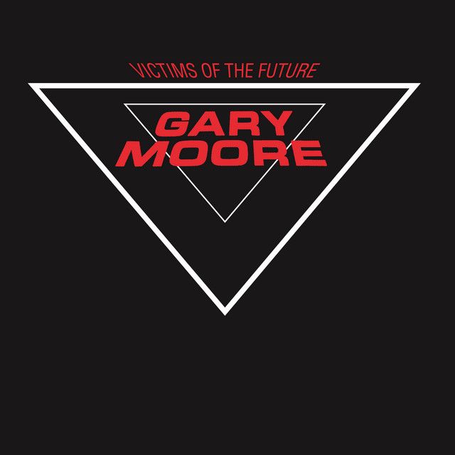 متن آهنگ Victims Of The Future از Gary Moore کاور آهنگ Victims Of The Future از Gary Moore