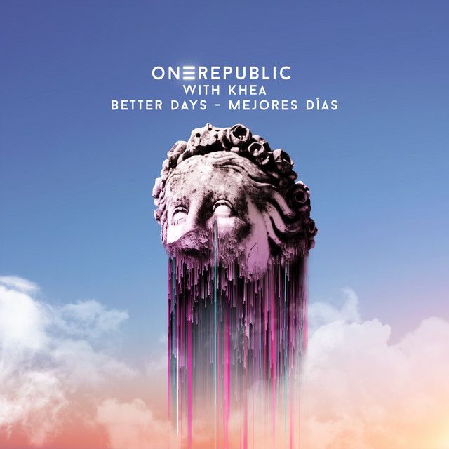 متن آهنگ Better Days - Mejores Días (with KHEA) از OneRepubl کاور آهنگ Better Days - Mejores Días (with KHEA) از OneRepublic