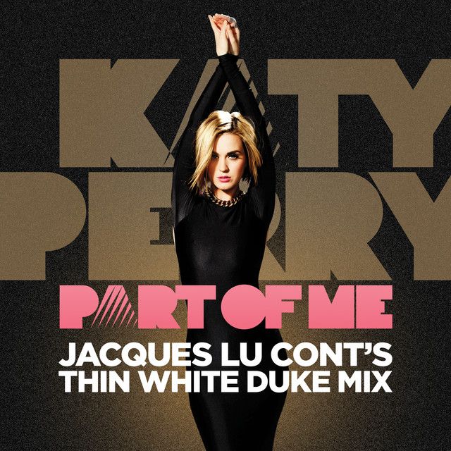 کاور آهنگ Part Of Me - Jacques Lu Cont's Thin White Duke Mix از Katy Perry