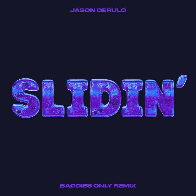متن آهنگ Slidin' - BADDIES ONLY Remix از Jason Derulo کاور آهنگ Slidin' - BADDIES ONLY Remix از Jason Derulo