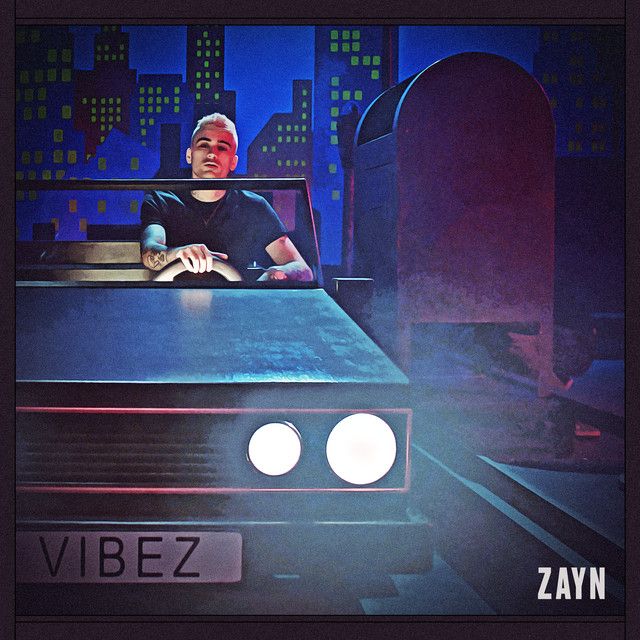 متن آهنگ Vibez از ZAYN کاور آهنگ Vibez از ZAYN