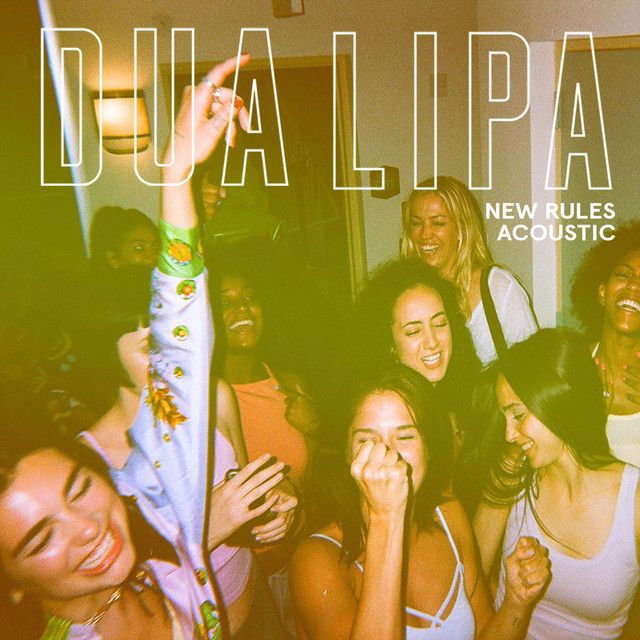متن آهنگ New Rules - Acoustic از Dua Lipa کاور آهنگ New Rules - Acoustic از Dua Lipa