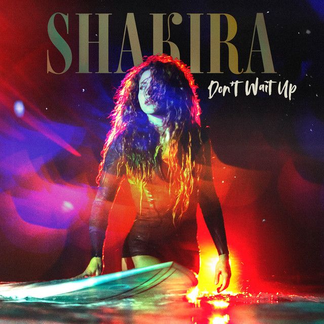 متن آهنگ Don't Wait Up از Shakira کاور آهنگ Don't Wait Up از Shakira