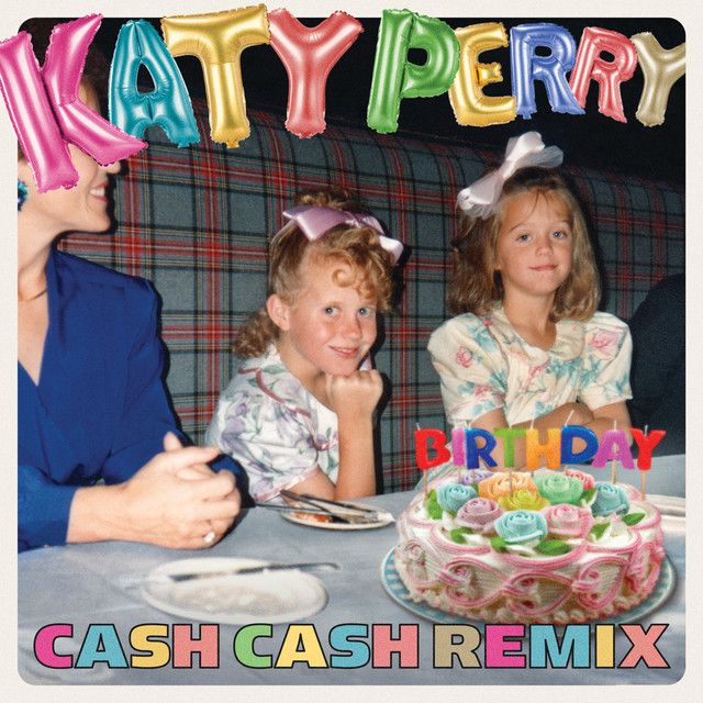متن آهنگ Birthday - Cash Cash Remix از Katy Perry کاور آهنگ Birthday - Cash Cash Remix از Katy Perry