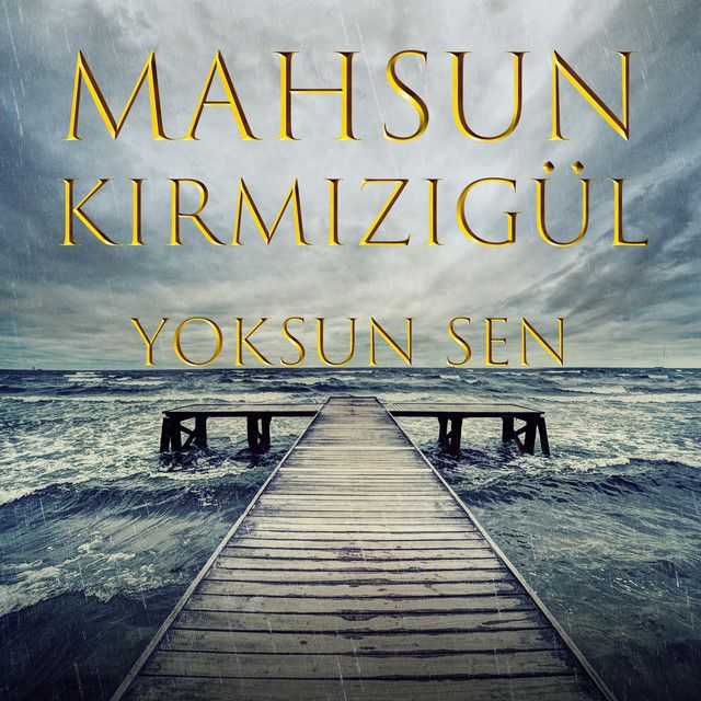 متن آهنگ Yoksun Sen از Mahsun Kırmızıgül کاور آهنگ Yoksun Sen از Mahsun Kırmızıgül
