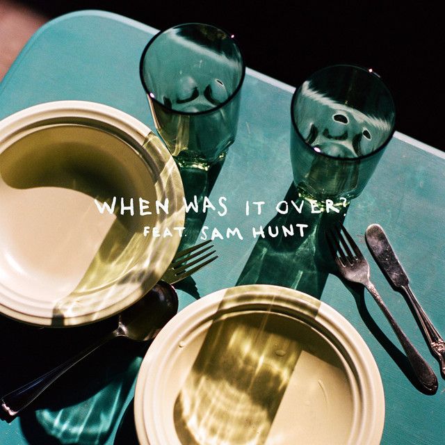 متن آهنگ when was it over? (feat. Sam Hunt) از Sasha Sloan