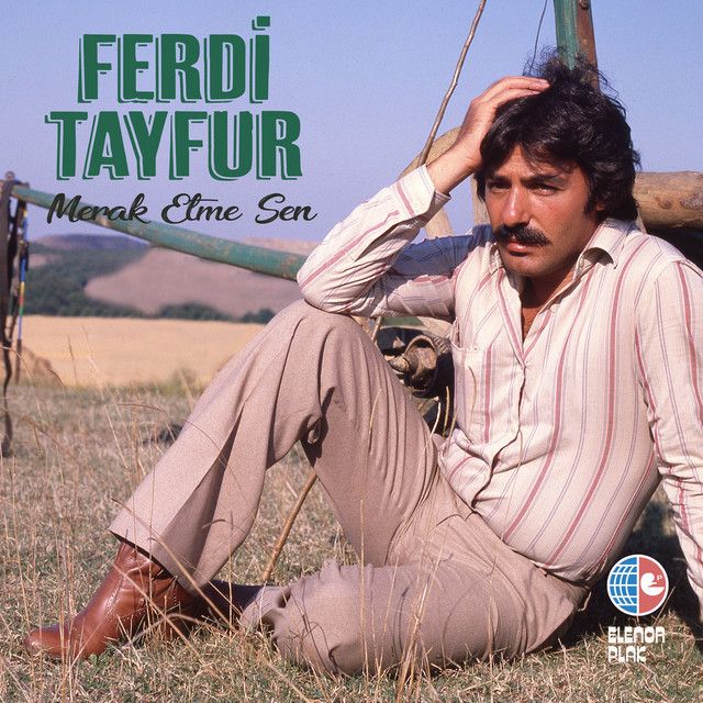 متن آهنگ Merak Etme Sen - 2022 Remastered Version از Ferdi T کاور آهنگ Merak Etme Sen - 2022 Remastered Version از Ferdi Tayfur
