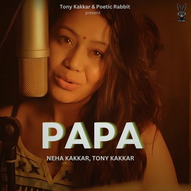 متن آهنگ Papa از Neha Kakkar کاور آهنگ Papa از Neha Kakkar