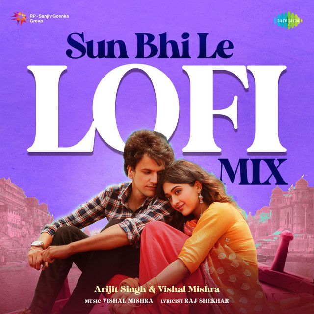 متن آهنگ Sun Bhi Le (Lofi) Mix از Arijit Singh کاور آهنگ Sun Bhi Le (Lofi) Mix از Arijit Singh