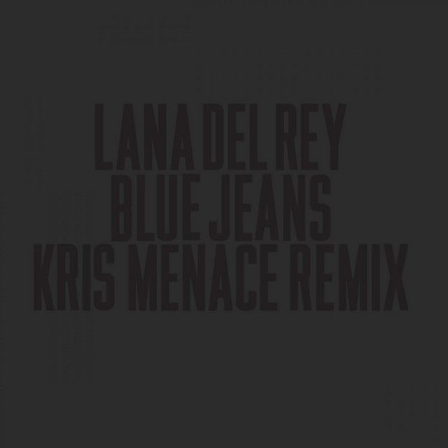 متن آهنگ Blue Jeans - Kris Menace Remix از Lana Del Rey کاور آهنگ Blue Jeans - Kris Menace Remix از Lana Del Rey